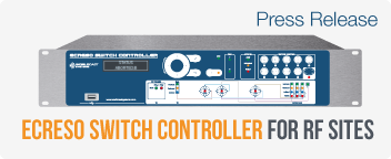 WorldCast unveils the  ECRESO Switch Controller for RF sites