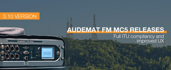 Audemat FM MC5 releases 3.10 version  Full ITU compliancy and improved UX