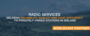 Radio Services Delivers Broadcast Reliability, Quality & Cost-Efficiency to Privately Owned Stations in Ireland